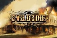 2 Wild 2 Die